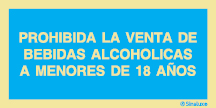 Señal informativa con el texto PRONIBIDA LA VENTA DE BEBIDAS ALCOHÓLICAS A MENORES DE 18 AÑOS
