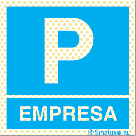 Señal reflectoluminiscente para aparcamientos con el pictograma de parking y el texto EMPRESA