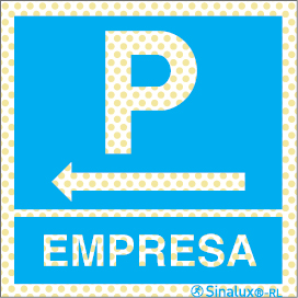 Señal reflectoluminiscente para aparcamientos con el pictograma de parking y el texto EMPRESA y flecha a la izquierda