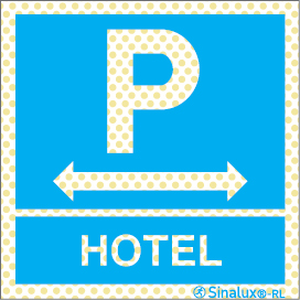 Señal reflectoluminiscente para aparcamientos con el pictograma de parking y el texto HOTEL y flecha a la izquierda y derecha