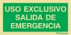 Señal de evacuación para apertura de puertas con el texto USO EXCLUSIVO DE SALIDA DE EMERGENCIA