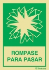 Señal de evacuación para apertura de puertas con el pictograma de romper para pasar y el texto ROMPASE PARA PASAR