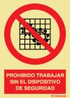 Señal de prohibición con el pictograma y texto de prohibido trabajar sin el dispositivo de seguridad
