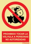 Señal de prohibición con el pictograma y texto de prohibido tocar la válvula a personas no autorizadas
