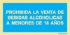 Señal informativa con el texto PRONIBIDA LA VENTA DE BEBIDAS ALCOHÓLICAS A MENORES DE 18 AÑOS