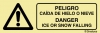 Señal en vinilo autoadhesivo de peligro con el pictograma y texto en dos lenguas de PELIGRO CAÍDA DE HIELO O NIEVE