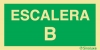 Señal de evacuación con la identificación del tramo de la escalera de evacuación y el texto ESCALERA B