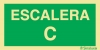 Señal de evacuación con la identificación del tramo de la escalera de evacuación y el texto ESCALERA C