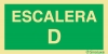 Señal de evacuación con la identificación del tramo de la escalera de evacuación y el texto ESCALERA D