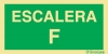 Señal de evacuación con la identificación del tramo de la escalera de evacuación y el texto ESCALERA F