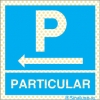 Señal reflectoluminiscente para aparcamientos con el pictograma de parking y el texto PARTICULAR y flecha a la izquierda