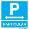 Señal reflectoluminiscente para aparcamientos con el pictograma de parking y el texto PARTICULAR y flecha a la izquierda y derecha